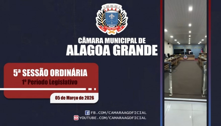 5ª Sessão Ordinária do 2º Ano da 19ª Legislatura da Câmara Municipal de Alagoa Grande - PB