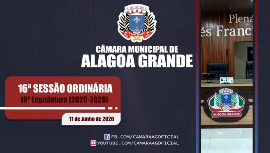 16ª Sessão Ordinária do 2º Ano da 19ª Legislatura da Câmara Municipal de Alagoa Grande - PB